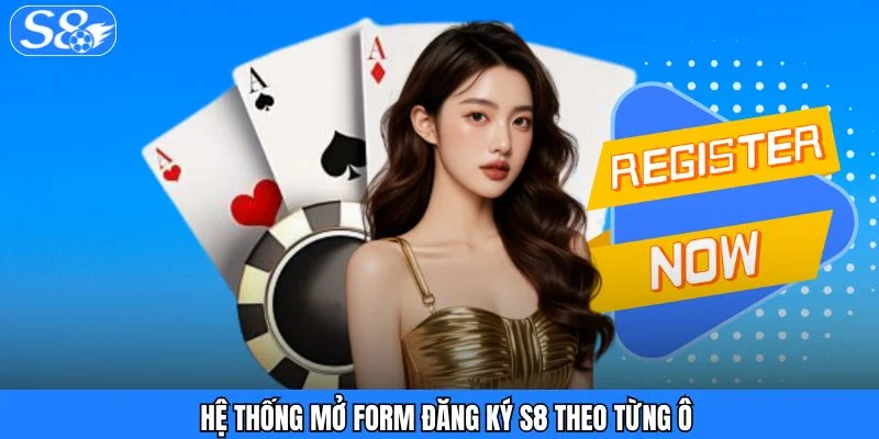 Đăng ký S8 - 3 Bước Tạo Tài Khoản Siêu Nhanh Chỉ Trong 1 Phút Hệ thống mở form đăng ký S8 theo từng ô
