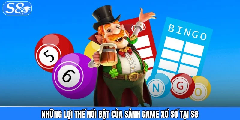 Xổ Số S8 Những lợi thế nổi bật của sảnh game xổ số tại S8