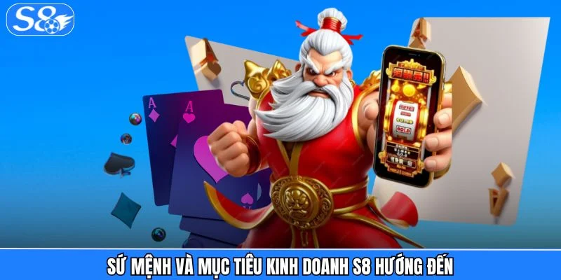 Giới thiệu S8 Sứ mệnh và mục tiêu kinh doanh S8 hướng đến