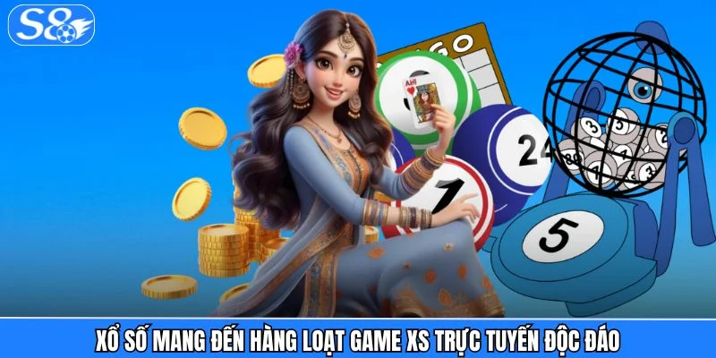S8 Xổ số mang đến hàng loạt game XS trực tuyến độc đáo